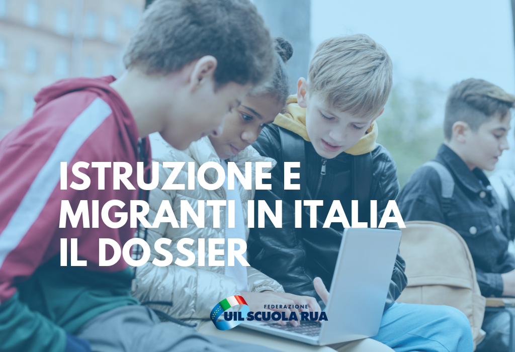 Istruzione e migranti in Italia: il Dossier della Uil Scuola Rua