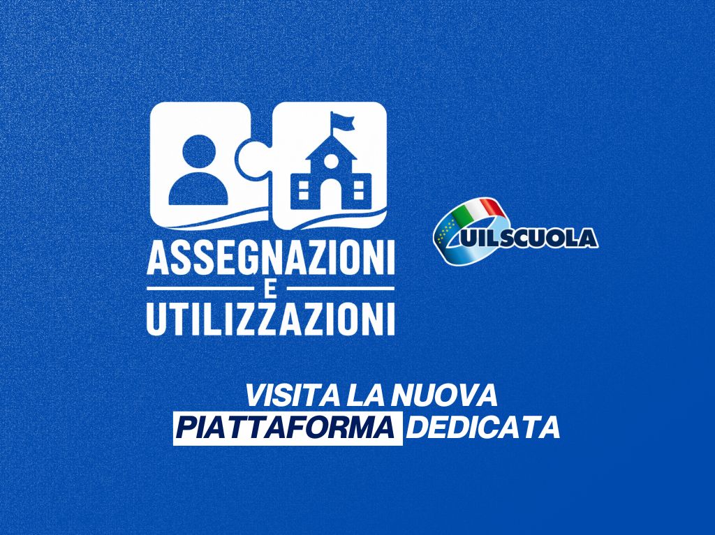 Assegnazioni e utilizzazioni 2026/27: nuovi strumenti disponibili sulla piattaforma UIL Scuola